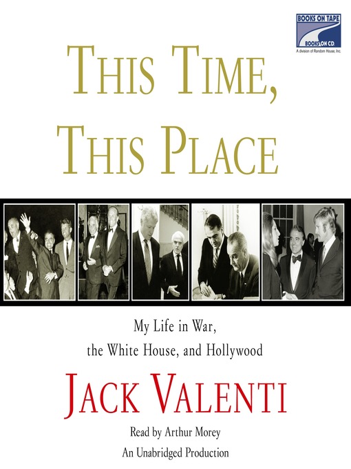 Jack Valenti创作的This Time, This Place作品的详细信息 - 可供借阅